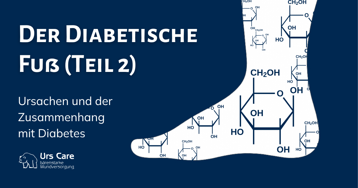 Wundversorgung Diabetischer Fuß - Ursachen
